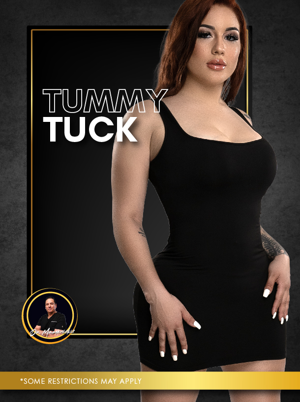 Tummy Tuck starting at $4000 with Dr. Mameniskis